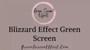Blizzard Green Screen