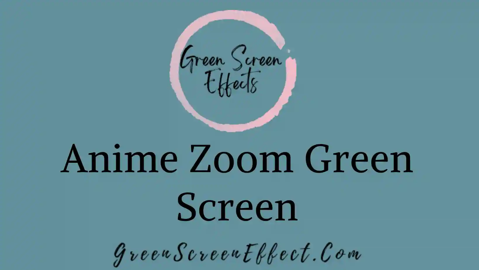 Anime Zoom Green Screen